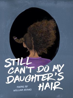 cover image of Still Can't Do My Daughter's Hair